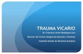 TRAUMA VICARIO - cedhnl.org.mx temas especificos copia/02 salud... · Traumatización vicaria, es un tipo de traumatización terciaria por impacto acumulativo y microtrauma, deri-