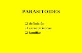 PARASITOIDES - forestpestbiocontrol.info · Familias de Parasitoides (todos Hymenoptera menos dos) Scelionidae Encyrtidae Pteromalidae Braconidae Chalcididae Aphelinidae Eulophidae