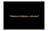 Robótica & Biónica, reflexões - webx.ubi.ptwebx.ubi.pt/~felippe/texts/sist_bionic_ppt07p.pdf · Robótica & Biónica, reflexões Mas nenhuma destas formas de voar usa a mesma técnica
