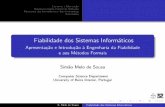 Fiabilidade dos Sistemas Inform´aticos - di.ubi.ptpprata/fsi/Introducao_MFormais.pdf · Contexto e Motiva¸c˜ao Desenvolvimento Formal de Software Panorama dos formalismos e das