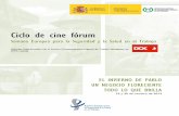 Ciclo de cine fórum - insht.es · Presentación La Agencia Europea para la Seguridad y la Salud en el Trabajo organiza cada año el Festival de Cine Documental de Leipzig (DOK, Leipzig)