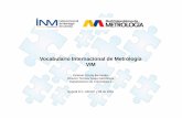 Vocabulario Internacional de Metrología VIMrcm.gov.co/images/eventos/2016/Presentacion_fisico_Esteban_Urrutia... · Vocabulario Internacional de Metrología VIM condición de repetibilidad