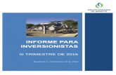 INFORME PARA INVERSIONISTAS - grupoenergiabogota.com · Resumen de los resultados financieros de TGI 3T 2016 A partir de 2015 la compañía adoptó las Normas Internacionales de Información