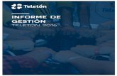 Informe de Gestión Fundación Teletón 2016 - teleton.org.co · Informe de Gestión Fundación Teletón 2016 4 nosotros durante las 27 horas, gracias Embajadores. Hoy Teletón sigue