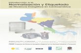 Introducción a la Normalización y Etiquetado - BUN-CA · de Electrodomésticos (CLASP, por sus siglas en inglés), con el apoyo de la Comisión Nacional para el Ahorro de Energía