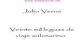 Julio Verne - Veinte Mil Leguas De Viaje Submarino - V1 · Veinte mil leguas de viaje submarinoviaje submarino . ... a dos mil leguas de allí, el Helvetia, de la Compagnie Nationale,