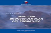 Guía Clínica 2009 Displasia Broncopulmonar del Prematuro · causa de muerte, los problemas respiratorios agudos durante la epidemia de invierno, comparado con los prematuros no