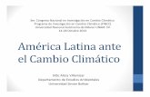 América Latina ante el Cambio Climático - pincc.unam.mx · projected changes in dryness across South America indicates medium confidence that dryness will increase in northeast