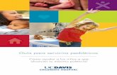 Guía para servicios pediátricos - ucdmc.ucdavis.edu · emergencia de hospitales, cuneros de recién nacidos y pabellones de pacientes internos a distancia para proporcionar atención