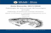 Guía Docente 2017/2018 · los sistemas de evaluación de la fiabilidad de estructuras existentes y las técnicas ... de estructuras de hormigón armado en su ... reparación y refuerzo.