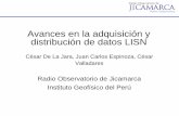 Avances en la adquisición y distribución de datos LISNlisn.igp.gob.pe/files/papers_lisn/cdelajara_eci2010.pdf · Avances en la adquisición y distribución de datos LISN César
