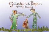 Galuchi ta Pispiri - Fundación Secretariado Gitano · me enseño un juego muy divertido, para imagi-nar, os propongo que juguéis todos. ... Cuando mi abuelo se dio cuenta de lo