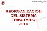 REORGANIZACIÓN DEL SISTEMA TRIBUTARIO 2014 · Administración Tributaria, para dictar las normas que regulan los asientos contables con ocasión de la exclusión del sistema a los