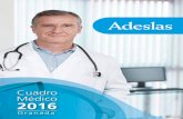 Cuadro Médico 2016 - Salud Granada - Seguros de Salud en ... · 5 Presentación Estimado/a asegurado/a: Te presentamos el nuevo Cuadro Médico de Adeslas. La información se ha organizado
