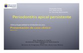 Periodontitis Apical Persistente - postgradosodontologia.cl · Diagnóstico periapical: Periodontitis apical sintomática persistente. ... leve molestia y de modo de dar más tiempo