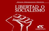 HANS HERMAN HOPPE SOCIALISMO - Instituto Mises · 5 Hans Hoppe Libertad o Socialismo Libertad o SociaLiSmo _____…_____ Sobre el Origen de la Propiedad y la Familia E s razonable