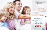 Análisis imagen televisión 2016 - Personality Media Estudio... · 13 Karlos Arguiñano en tu cocina 22 14 Espejo público 21 15 España directo 21 Ranking de programas por buena