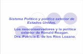 Sistema Político y política exterior de Estados Unidos. · Estados Unidos. Los neoconservadores y la política exterior de Ronald Reagan. ... Coordinación de Políticas en el Mundo