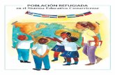 POBLACIÓN REFUGIADA en el Sistema Educativo Costarricense · establecimiento de un ambiente positivo, acogedor e intercultural para toda ... le reconozca como refugiada en un país