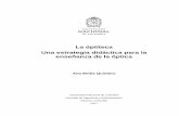 La óptiteca Una estrategia didáctica para la enseñanza de ... · y clases demostrativas en la enseñanza de la naturaleza de la luz, los fenómenos ondulatorios y la formación
