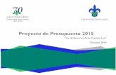 Proyecto de Presupuesto 2015 - colaboracion.uv.mx · Proyecto de Presupuesto 2015 3 I. EXPOSICIÓN DE MOTIVOS La Universidad Veracruzana, como parte del sistema educativo nacional,