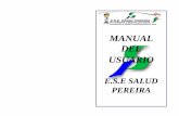 manual del usuario 2013 - ESE Salud Pereira · MANUAL DEL USUARIO E.S.E SALUD PEREIRA. ... Inyectologia Nebulizaciones Lavado de Oidos •CONSULTA ODONTOLOGIA •LABORATORIO CLINICO