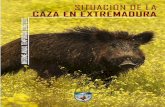 SITUACIÓN DE LA CAZA EN EXTREMADURA sobre la situación de la caza en la Comunidad Autónoma de Extremadura temporada 2016/2017 • Federación Extremeña de caza EQUIPO TÉCNICO
