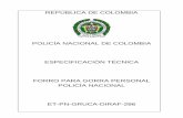 POLICÍA NACIONAL DE COLOMBIA ESPECIFICACIÓN … · objeto que responda en todo momento a las necesidades y exigencias de la ... Tolerancia. Diferencia de ... 2.2.4 En el caso de