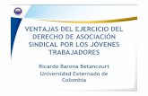 Ricardo Barona Betancourt Universidad Externado de Colombiaenglishbulletin.adapt.it/docs/betancourt.pdf · VENTAJAS DEL EJERCICIO DEL DERECHO DE ... y la protección del derecho de