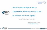 Visión estratégica de la Inversión Pública en ALC en el ... · Visión estratégica de la Inversión Pública en ALC en el marco de una GpRD Lima Perú, ... -Evaluación ex -ante