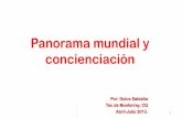 Panorama mundial y concienciación - Bienvenidosrespon · PDF filePanorama mundial y concienciación Por: Dulce Saldaña Tec de Monterrey, CQ Abril-Julio 2013. 1