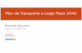 Plan de Transporte a Largo Plazo 2040 · 2017-10-16 · • El Plan está compuesto de dos partes ... • Aumentarán los retos de financiamiento del transporte ... sean considerados