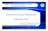 Situación de la salud reproductiva Costa Rica. 2011 · •La prevención del aborto. Meta 5 ... 1990 1991 1992 1993 1994 1995 1996 1997 1998 1999 2000 2001 2002 2003 2004 2005 2006