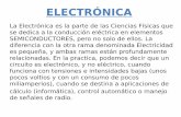 ELECTRÓNICA - edu.xunta.gal · pocos voltios y con un consumo de pocos miliamperios), cuando se destina a aplicaciones de cálculo (informática), control automático o manejo ...