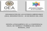 ORGANIZACIÓN DE LOS ESTADOS AMERICANOS (OEA). … · organizaciÓn de los estados americanos (oea). washington dc - 20 de marzo del 2018. sesiÓn latinoamÉrica de la conferencia