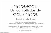 MySQL4OCL: Un compilador de OCL a MySQLsoftware.imdea.org/~dania/papers/tesisMaster-CarolinaDania-slides.pdf · por modelos UML/OCL SQL/MySQL MySQL4OCL Marco teórico Diagrama de