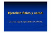 Ejercicio físico y salud - BLOG DE CHRISTIAN LÓPEZ ... · Ejercicio fEjercicio físico y salud.ísico y salud. Dr. Javier Miguel AQUERRETA CANGAS.Dr. Javier Miguel AQUERRETA CANGAS.