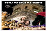 Toma tu Cruz y Sígueme - sagradamortaja.com Cuaresma 2015.pdf · Suspiros de España .....24 Un grupo joven como escuela Cofrade .....25 Programa Viernes de Pasión .....26 ...