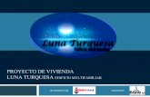 PROYECTO DE VIVIENDA LUNA TURQUESA - Iniciopetrobusiness.co/wp-content/uploads/2015/10/presentacion-luna... · nuestra empresa un proyecto de construye proyecto de vivienda luna turquesa