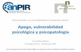 Apego, vulnerabilidad psicológica y psicopatología · Determina los mecanismos de regulación del yo: auto y co- regulación (Tronick 1989, Sroufre 1995, Schore 2000 ). Influye