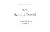 3.4 Saul y David - rramirez.pbworks.comrramirez.pbworks.com/w/file/fetch/113673790/3.4 Saul y David BN.pdf · • Hay dos relatos de la elección de Saúl como primer rey. – La