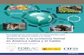 Transición a la economía formal en América Latina y el Caribe · dores informales en el sector formal están asociados a problemas de cumplimiento de las regulaciones labo-rales