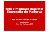 Taller d investigació etnogràfica Etnografia de Mallorcauom.uib.cat/digitalAssets/262/262465_3.pdf · Estudi de la seva estructura, dinàmica i característiques socioculturals