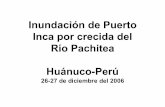Inundacion puerto inca - dge.gob.pe · GEOGRAFÍA • A) UBICACIÓN GEOGRAFICA – El Centro de Salud Puerto Inca, estáubicada en el Distrito y Provincia de Puerto Inca, Departamento