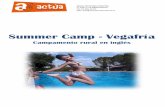 Summer Camp - Vegafría - campamentosactua.es · el “diario de actividades” con un resumen de la marcha de la actividad. El servicio de atención telefónica durante los campamentos