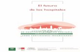 El futuro de los hospitales - easp.es futuro de... · Ayudar a hacer posible el futuro a partir del debate hablando de hospitales y los sistemas sanitarios es lo que pretende este