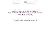 MUJERES VÍCTIMAS DE VIOLENCIA DE GÉNERO EN LA … · Datos generales respecto a las victimizaciones de mujeres por violencia de género en la CAPV en el año 2009 22 ... Medidas