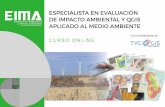 ESPECIALISTA EN EVALUACIÓN DE IMPACTO AMBIENTAL Y …eimaformacion.com/wp-content/uploads/2018/10/Dossier_Especialista... · impacto ambiental, habiendo trabajado en proyectos tanto