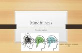 Mindfulness - iglesiaehistoria.com · Mindfulness Conciencia plena ... objetivo de mejorar la calidad de vida y no está ligada a ninguna religión. ... Vivir aquí y ahora •El