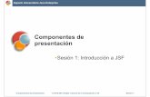 Componentes de presentación - jtech.ua.es · Reglas de valicación de los componentes de entrada Reglas de navegación entre distintas páginas de la aplicación Ficheros de recursos